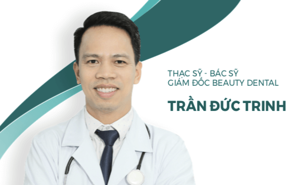 Ths.Bs Trần Đức Trinh đã có kinh nghiệm 15 năm trong ngành chỉnh nha